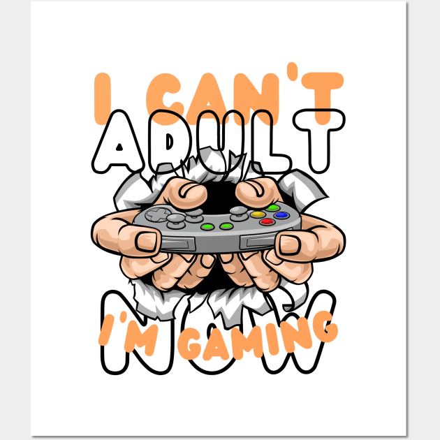 I CAN'T ADULT NOW I'M GAMING Wall Art by Dogyy ART